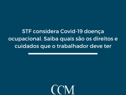 STF considera Covid-19 doença ocupacional. Saiba quais são os direitos e cuidados que o trabalhador deve ter