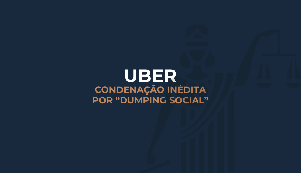 UBER - Condenação inédita por "dumping social".
