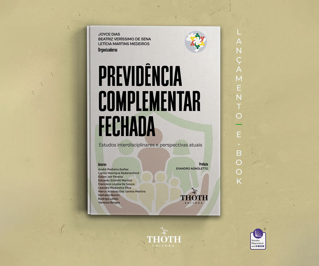 Sócio da CCM Advogados, Francisco Loyola, é um dos autores da obra “Previdência Complementar Fechada: Estudos Interdisciplinares e Perspectivas Atuais”, publicada pela Editora Thoth